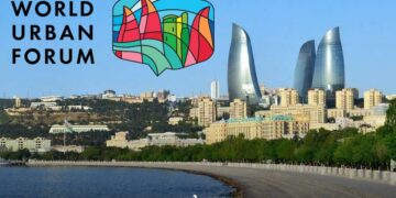 World Urban Forum, Azerbaijan Not Just Host, but Model for Sustainable Urban Development